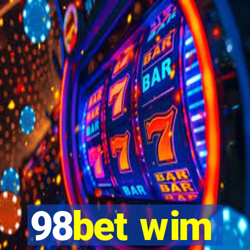 98bet wim